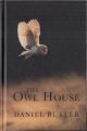 THE OWL HOUSE. By Daniel Butler.