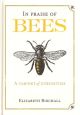 IN PRAISE OF BEES: A CABINET OF CURIOSITIES. By Elizabeth Birchall.