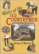 TALES OF THE OLD COUNTRYMEN. By Brian P. Martin.