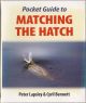POCKET GUIDE TO MATCHING THE HATCH. By Peter Lapsley and Dr. Cyril Bennett.