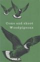 COME AND SHOOT WOODPIGEONS. Shooting booklet.