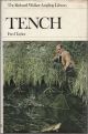 TENCH. By Fred J. Taylor. The Richard Walker Angling Library.