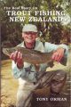 THE REAL STORY ON TROUT FISHING NEW ZEALAND. By Tony Orman.