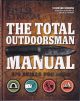 FIELD and STREAM: THE TOTAL OUTDOORSMAN MANUAL: 374 SKILLS YOU NEED. By T. Edward Nickens and the Editors of Field and Stream. With special contributions by Phil Bourjaily, Kirk Deeter, Anthony Licata, Keith McCafferty, John Merwin, and David E. Petzal.