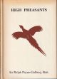 HIGH PHEASANTS IN THEORY AND PRACTICE. By Sir Ralph Payne-Gallwey, Bart.