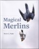MAGICAL MERLINS. By Bruce A. Haak.