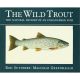 THE WILD TROUT. By Rod Sutterby and Malcolm Greenhalgh.