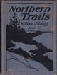 NORTHERN TRAILS BOOK II. By William J. Long. Wood Folk Series Book VII.