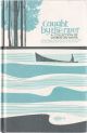 CAUGHT BY THE RIVER: A COLLECTION OF WORDS ON WATER. Compiled and edited by Jeff Barrett, Robin Turner and Andrew Walsh.