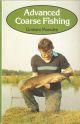 ADVANCED COARSE FISHING. By Graham Marsden. With a foreword by Peter Stone.