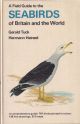 A FIELD GUIDE TO THE SEABIRDS OF BRITAIN AND THE WORLD. By Captain G.S. Tuck D.S.O., Royal Navy. Illustrated by Hermann Heinzel.