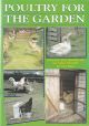 POULTRY FOR THE GARDEN: ALSO THE REARING OF ALL TABLE POULTRY. By David Bland.