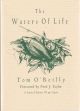 THE WATERS OF LIFE. By Tom O'Reilly. Foreword by Fred J. Taylor.