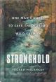 STRONGHOLD: ONE MAN'S QUEST TO SAVE THE WORLD'S WILD SALMON. By Tucker Malarkey.