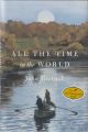 ALL THE TIME IN THE WORLD. By John Gierach. SIGNED FIRST EDITION.