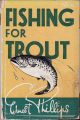 FISHING FOR TROUT. By Ernest Phillips. Formerly Angling Editor, Yorkshire Evening Post. Revised and brought up to date.