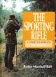 THE SPORTING RIFLE: A USER'S HANDBOOK. By Robin Marshall-Ball. 4th Edition.