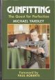 GUNFITTING: THE QUEST FOR PERFECTION. By Michael Yardley.