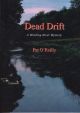 DEAD DRIFT: A Winding River Mystery. By Pat O'Reilly.
