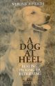 A DOG AT HEEL: BEATING, PICKING-UP, RETRIEVING. By Veronica Heath.