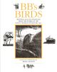 BB'S BIRDS: WRITINGS AND ILLUSTRATIONS FROM THE WORKS OF 