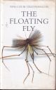 THE FLOATING FLY. By Malcolm Greenhalgh.
