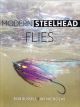 MODERN STEELHEAD FLIES. By Rob Russell and Jay Nicholas.