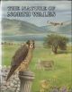 THE NATURE OF NORTH WALES: THE WILDLIFE AND ECOLOGY OF GWYNEDD AND CLWYD INCORPORATING THE ORIGINAL COUNTIES OF ANGLESEY, CAERNARFON, MERIONETH, DENBIGH AND FLINT. Edited by William S. Lacey and M. Joan Morgan.