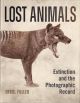 LOST ANIMALS: EXTINCTION AND THE PHOTOGRAPHIC RECORD. By Erroll Fuller.