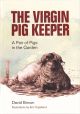 THE VIRGIN PIG KEEPER: A PAIR OF PIGS IN THE GARDEN. By David Brown.