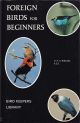 FOREIGN BIRDS FOR BEGINNERS. By D.H.S. Risdon. Bird Keepers Library.