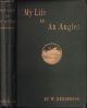 MY LIFE AS AN ANGLER. By William Henderson. 1880 New Edition.