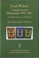 IZAAK WALTON: A SUPPLEMENTARY BIBLIOGRAPHY 1988-2022. With additional data  on pre-1988 editions. By Michael Glenn Thomas. Angling Monographs Series  Volume Sixteen.