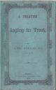 A TREATISE ON ANGLING FOR TROUT. By David Murray, Jun., Brechin.