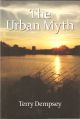 THE URBAN MYTH. By Terry Dempsey.