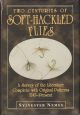 TWO CENTURIES OF SOFT-HACKLED FLIES: a survey of the literature complete with original patterns 1747 - present. By Sylvester Nemes.