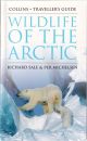 WILDLIFE OF THE ARCTIC. By Richard Sale and Per Michelsen. Collins Traveller's Guide.