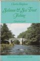 SALMON and SEA TROUT FISHING: A PRACTICAL GUIDE. By Charles Bingham.