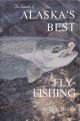 IN SEARCH OF ALASKA'S BEST FLY-FISHING. By Dan Heiner.