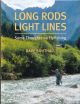 LONG RODS - LIGHT LINES: SOME THOUGHTS ON FLYFISHING. By Dave Southall.