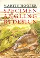 SPECIMEN ANGLING BY DESIGN. By Martin Hooper.