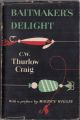 BAITMAKER'S DELIGHT. By C.W. Thurlow Craig.