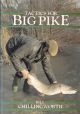 TACTICS FOR BIG PIKE. By Bill Chillingworth.