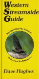 WESTERN STREAMSIDE GUIDE: RECOGNIZING THE NATURAL, SELECTING ITS IMITATION.