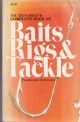 VIC DUNAWAY'S COMPLETE BOOK OF BAITS RIGS and TACKLE: FRESHWATER/SALTWATER. By Vic Dunaway.
