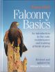 FALCONRY BASICS: AN INTRODUCTION TO THE CARE, MAINTENANCE AND TRAINING OF BIRDS OF PREY. By Tony Hall. Revised and updated by Michael K. Nicholls.