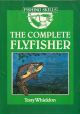 FISHING SKILLS: THE COMPLETE FLYFISHER. By Tony Whieldon.