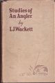 STUDIES OF AN ANGLER. By Wing Commander L.J. Wackett.