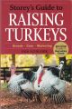 STOREY'S GUIDE TO RAISING TURKEYS: BREEDS, CARE, MARKETING. Third Edition. By Don Schrider.