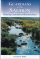 GUARDIANS OF THE SALMON: PIONEERING CONSERVATION ON WESTCOUNTRY RIVERS.  By Gordon H. Bielby.